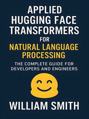 cover image of Applied Hugging Face Transformers for Natural Language Processing